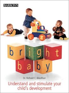 Bright Baby: Understand and Stimulate Your Child's Development