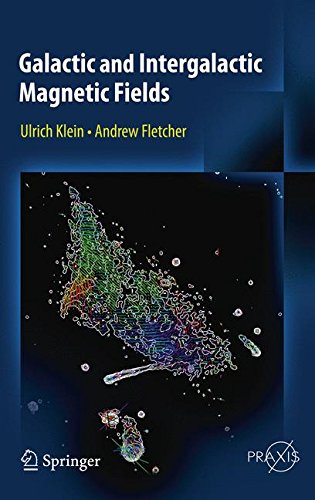 Galactic and Intergalactic Magnetic Fields (Springer Praxis Books)