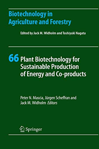 Plant Biotechnology for Sustainable Production of Energy and Co-products (Biotechnology in Agriculture and Forestry, Band 66)