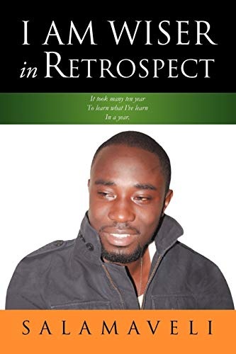 I am Wiser in Retrospect
