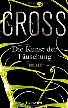 Die Kunst der Täuschung: Thriller