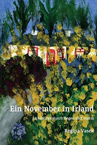 Ein November in Irland: Lichtblicke durch Regen und Sturm