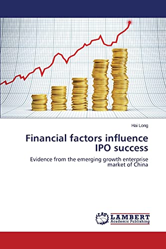 Financial factors influence IPO success: Evidence from the emerging growth enterprise market of China