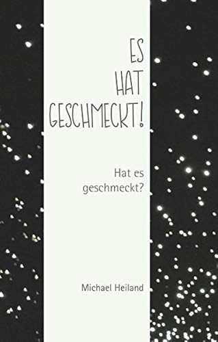 Es hat geschmeckt!: Hat es geschmeckt?