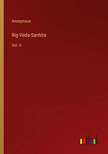 Rig-Veda-Sanhita: Vol. V