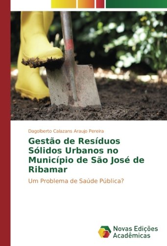 Gestão de Resíduos Sólidos Urbanos no Município de São José de Ribamar: Um Problema de Saúde Pública?