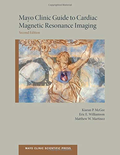 McGee, K: Mayo Clinic Guide to Cardiac Magnetic Resonance Im (Mayo Clinic Scientific Press)