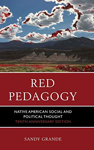 Red Pedagogy: Native American Social and Political Thought, 10th Anniversary Edition