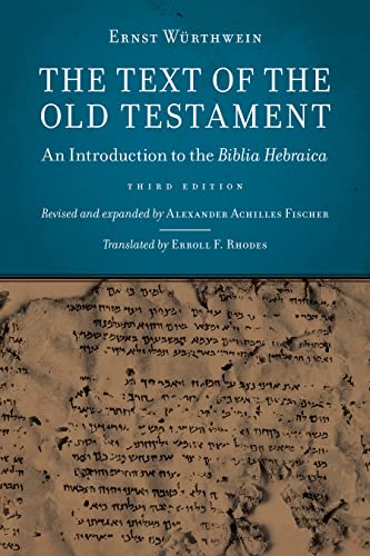 Ernst Wurthwein The Text Of The Old Testament, An Introduction To The Biblia Hebraica, An Introduction To The Biblia Hebraica (Revised)