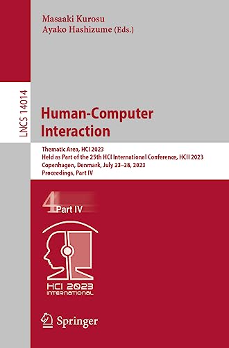 Human-Computer Interaction: Thematic Area, HCI 2023, Held as Part of the 25th HCI International Conference, HCII 2023, Copenhagen, Denmark, July ... Notes in Computer Science, 14014, Band 14014)