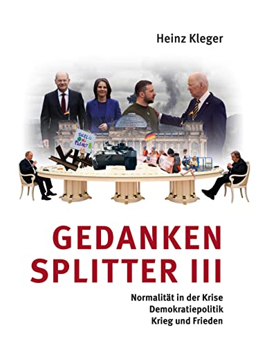 Gedankensplitter III: Normalität in der Krise, Demokratiepolitik, Krieg und Frieden