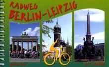 Radweg Berlin-Leipzig: Mit Innenstadtplänen Berlin, Lutherstadt Wittenberg, Leipzig. Maßstab 1:50.000