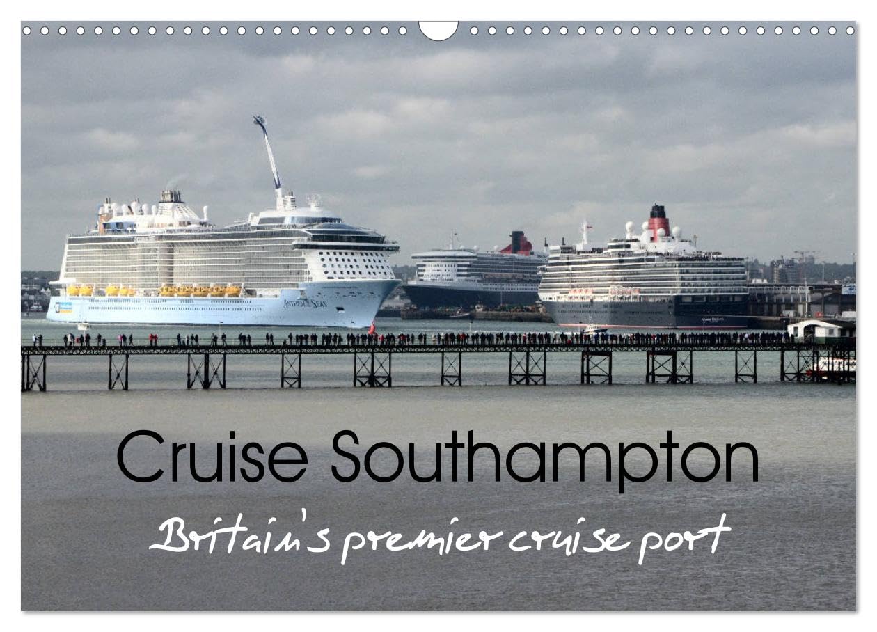 Cruise Southampton (Wall Calendar 2026 DIN A3 landscape), CALVENDO 12 Month Wall Calendar: Britain's premier cruise port