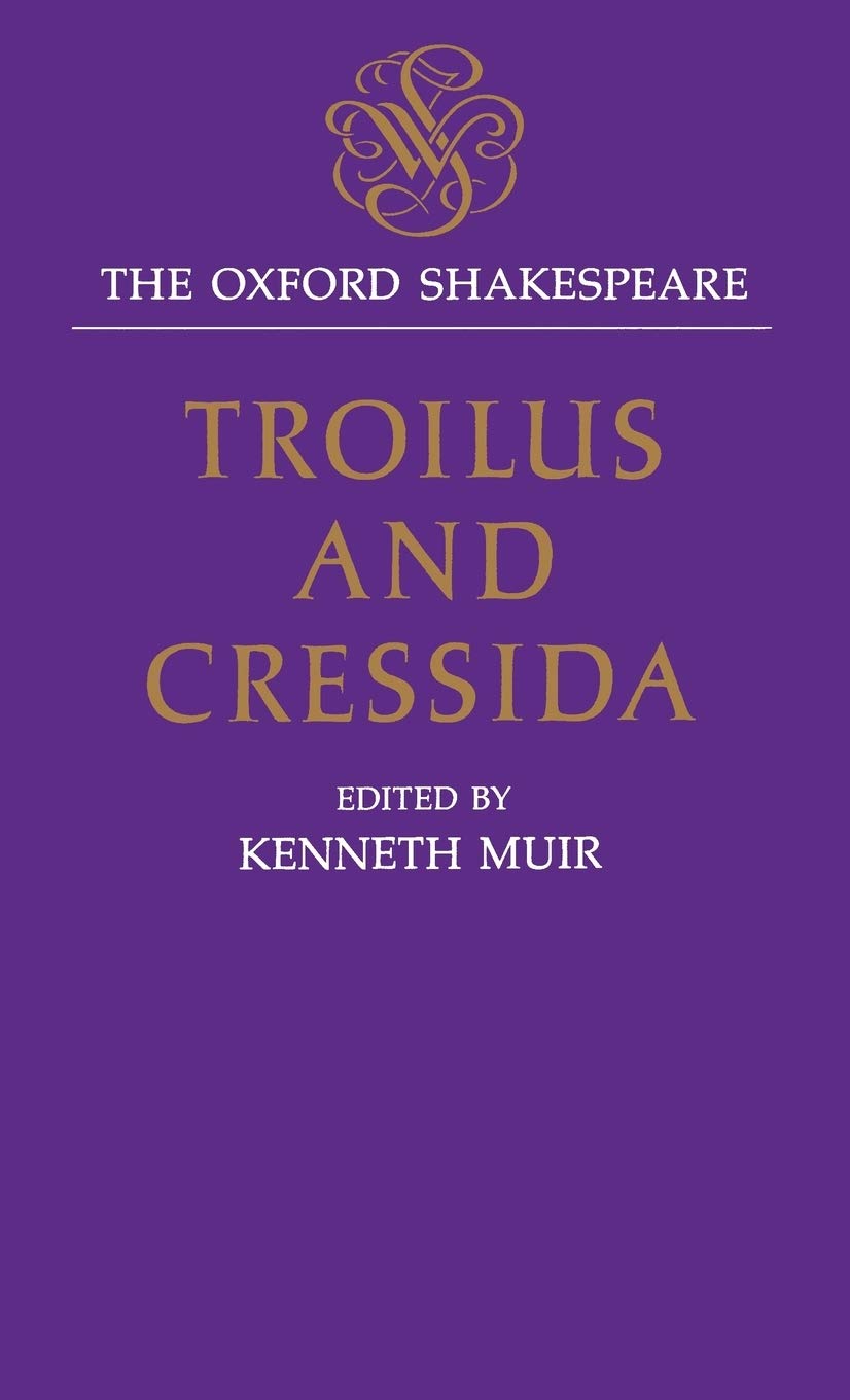 Troilus and Cressida: The Oxford Shakespeare (Oxford World's Classics)