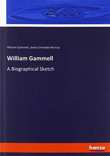William Gammell: A Biographical Sketch