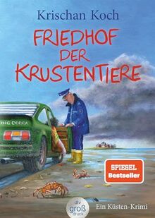 Friedhof der Krustentiere: Ein Küsten-Krimi | Der 8. Band der humorvollen Krimi-Bestseller-Reihe aus dem hohen Norden - jetzt in großer Schrift (Thies Detlefsen & Nicole Stappenbek, Band 8)