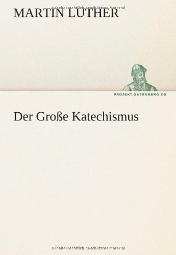 Der Große Katechismus (TREDITION CLASSICS)