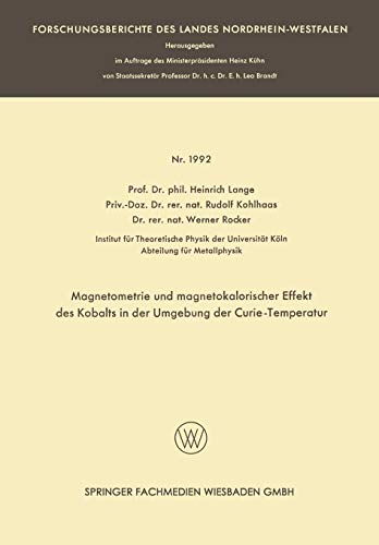 Magnetometrie und magnetokalorischer Effekt des Kobalts in der Umgebung der Curie-Temperatur (Forschungsberichte des Landes Nordrhein-Westfalen)