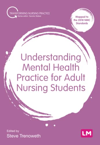Understanding Mental Health Practice for Adult Nursing Students (Transforming Nursing Practice)