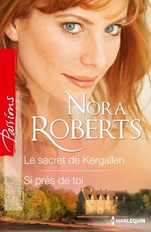 Le secret de Kergallen. Si près de toi