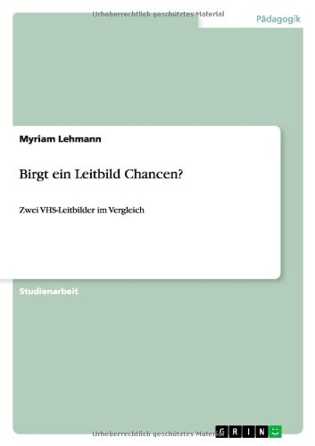 Birgt ein Leitbild Chancen?: Zwei VHS-Leitbilder im Vergleich