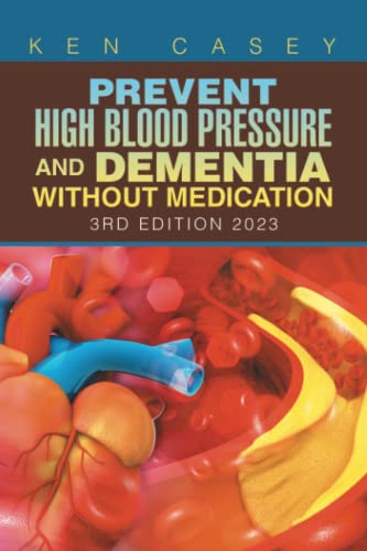 PREVENT HIGH BLOOD PRESSURE AND DEMENTIA WITHOUT MEDICATION: 3RD EDITION 2023