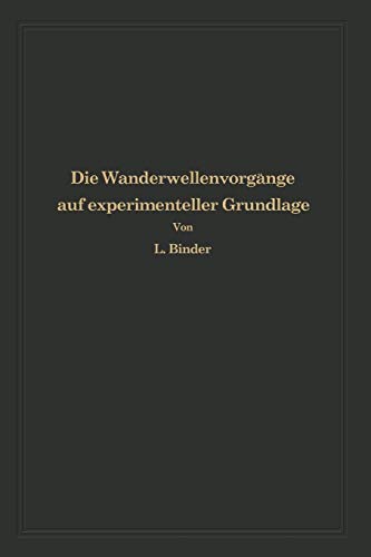 Die Wanderwellenvorgänge auf Experimenteller Grundlage: Aus Anlaß der Jahrhundertfeier der Technischen Hochschule Dresden