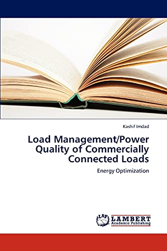 Load Management/Power Quality of Commercially Connected Loads: Energy Optimization
