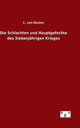 Die Schlachten und Hauptgefechte des Siebenjährigen Krieges