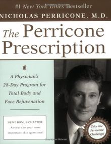 The Perricone Prescription: A Physician's 28-Day Program for Total Body and Face Rejuvenation