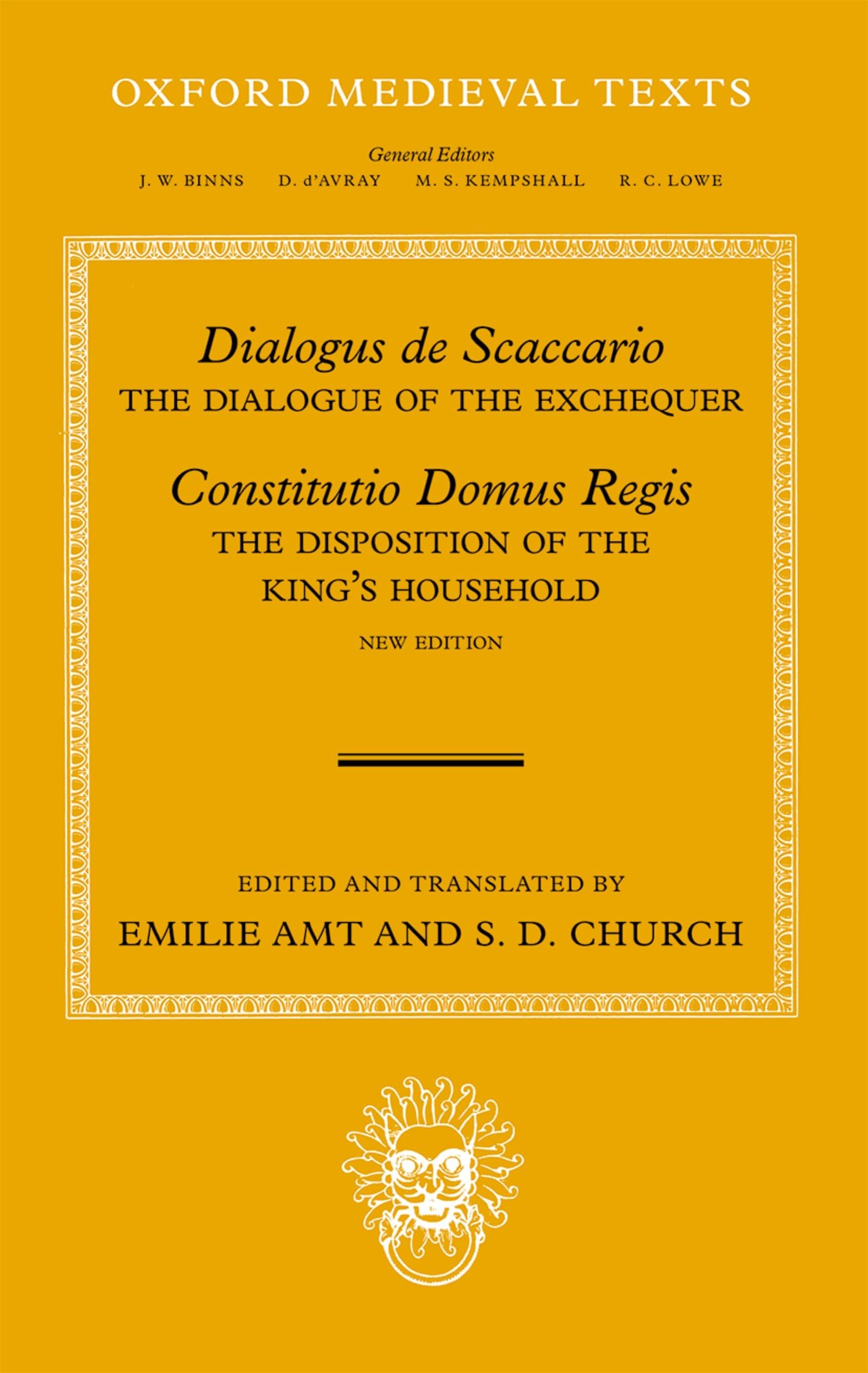 Dialogus de Scaccario, and Constitutio Domus Regis: The Dialogue of the Exchequer, and the Disposition of the King's Household (Oxford Medieval Texts)