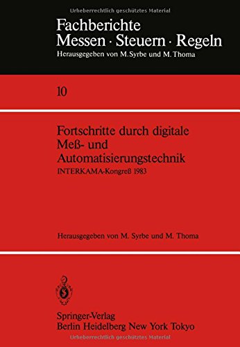 Fortschritte durch digitale Meß- und Automatisierungstechnik: INTERKAMA-Kongreß 1983 (Fachberichte Messen - Steuern - Regeln)