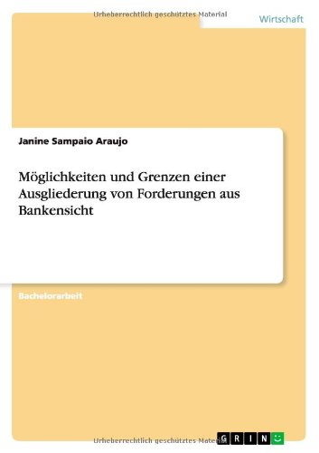 Möglichkeiten und Grenzen einer Ausgliederung von Forderungen aus Bankensicht
