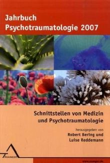 Schnittstellen von Medizin und Psychotraumatologie: Jahrbuch Psychotraumatologie 2007