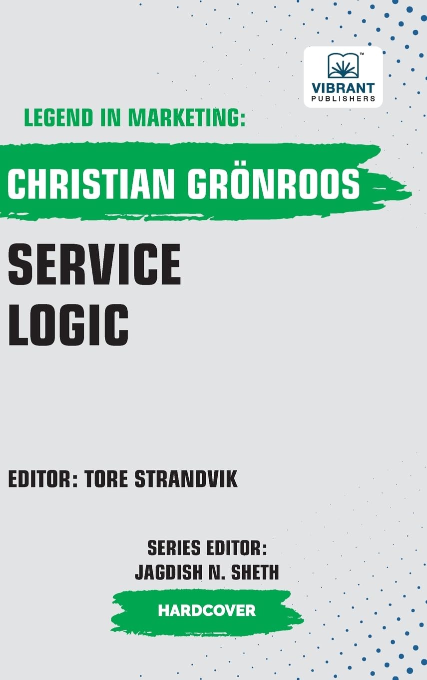 Service Logic (Legend in Marketing, Band 51)