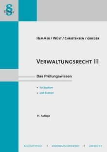 Verwaltungsrecht III: Das Prüfungswissen für Studium und Examen