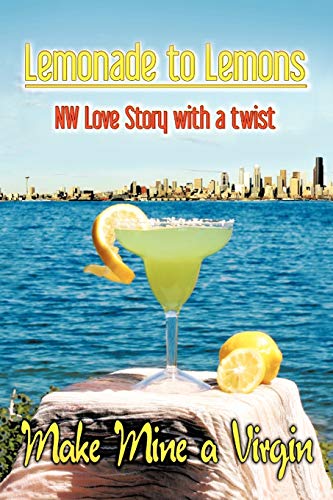 Lemonade to Lemons: NW Love Story with a Twist