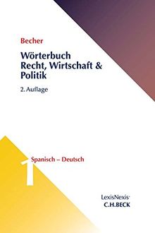 Wörterbuch Recht, Wirtschaft & Politik  Band 1: Spanisch-Deutsch