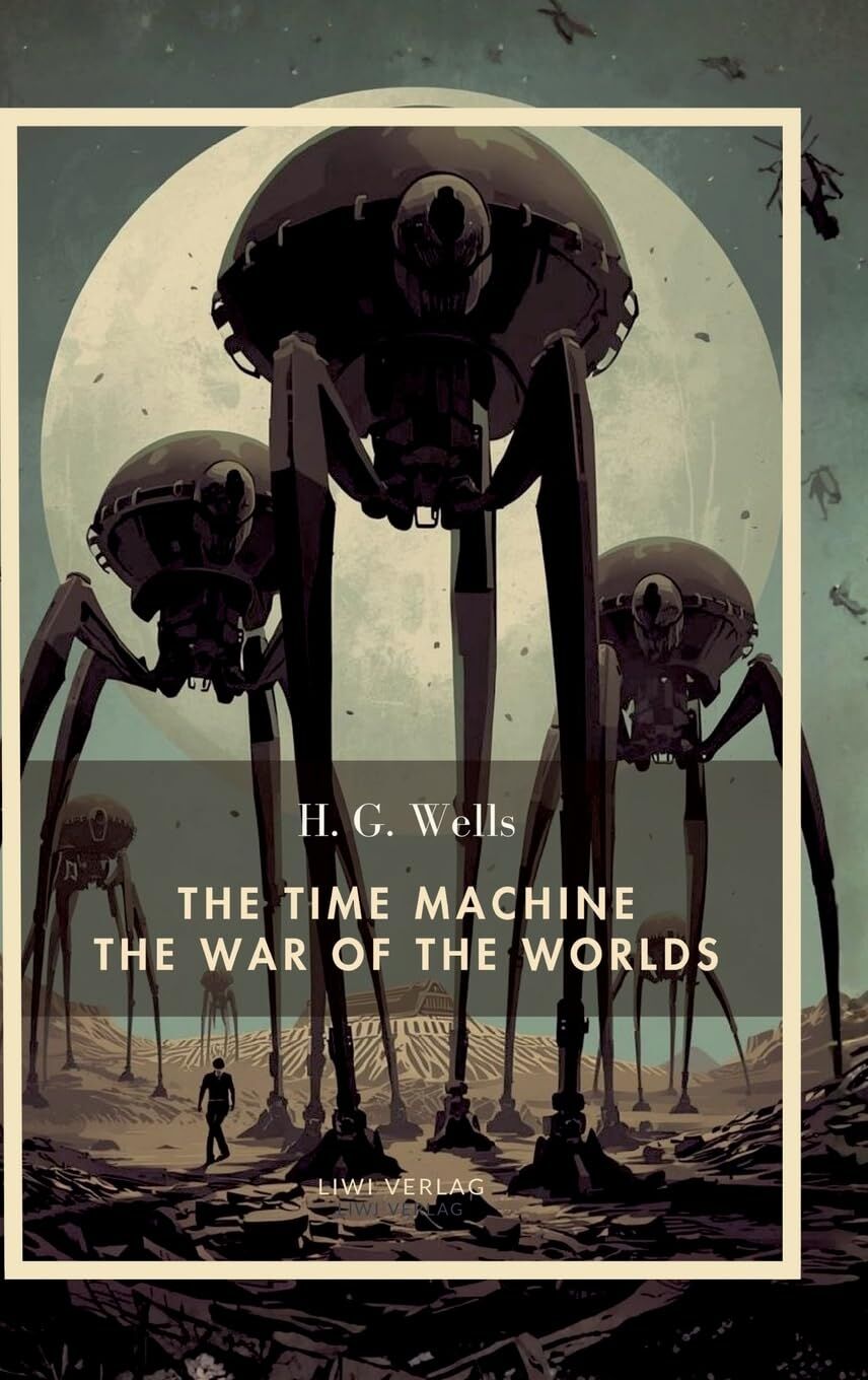 H. G. Wells: The Time Machine / The War of the Worlds (English Edition)