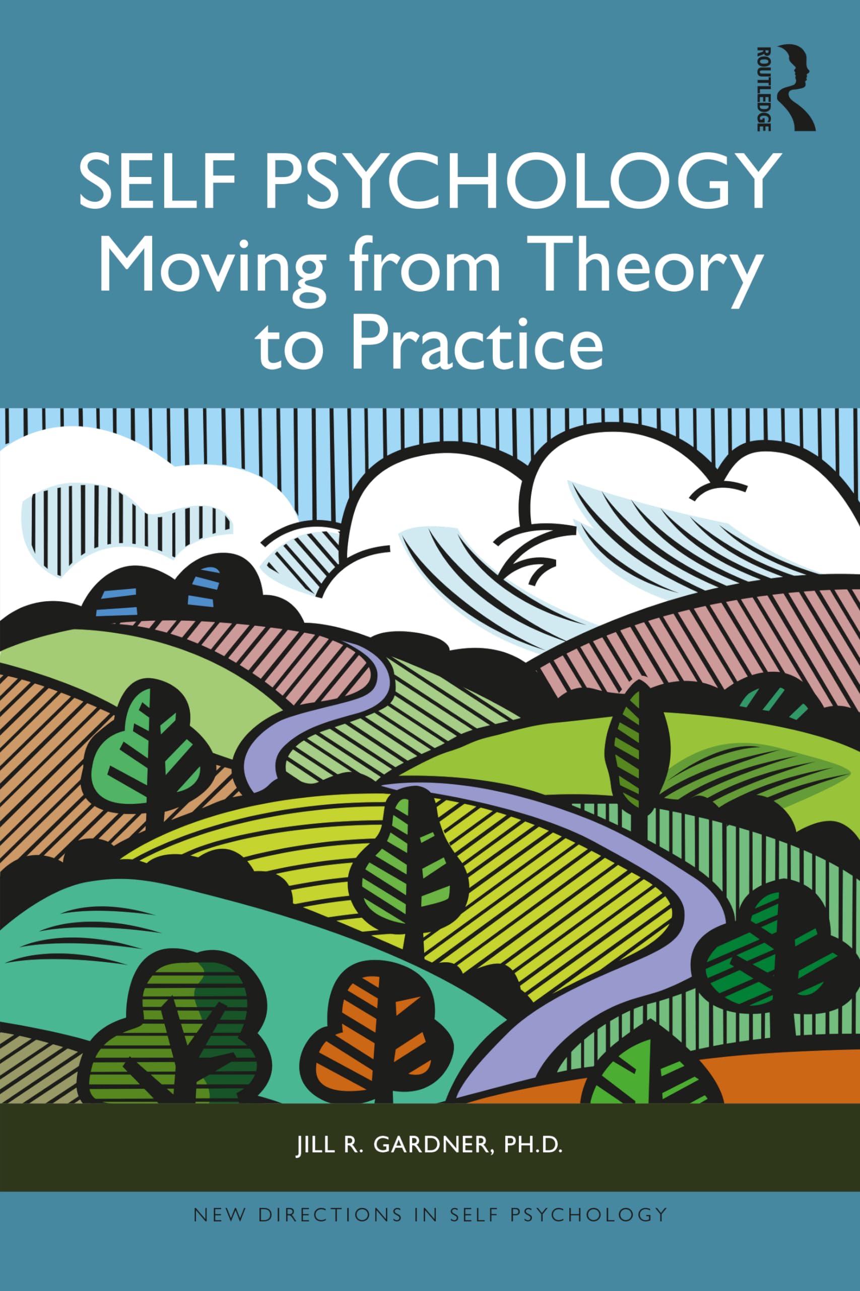 Self Psychology: Moving from Theory to Practice (New Directions in Self Psychology)