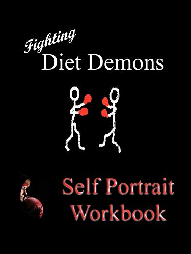 Fighting Diet Demons: Self Protrait Workbook