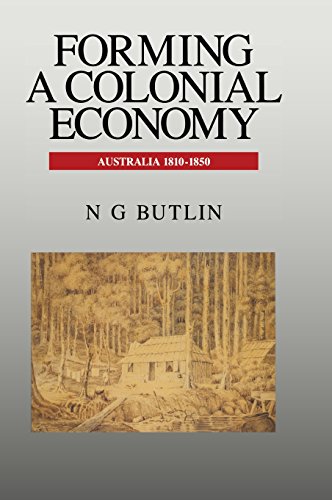 Forming a Colonial Economy: Australia 1810–1850