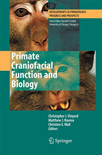 Primate Craniofacial Function and Biology (Developments in Primatology: Progress and Prospects)