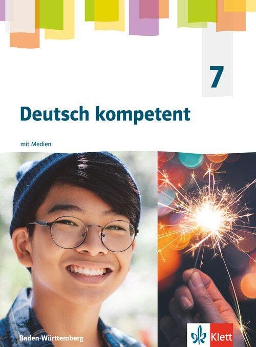 Deutsch kompetent 7. Schulbuch mit Medien Klasse 7. Ausgabe für Baden Württemberg - Neu