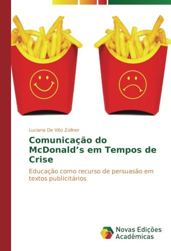 Comunicação do McDonald’s em Tempos de Crise: Educação como recurso de persuasão em textos publicitários