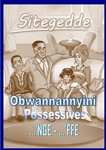 Sitegedde - Luganda Possesives and Pronouns,: My thing, My things, Our thing, Our things