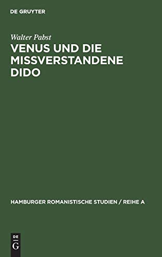 Venus und die mißverstandene Dido: Literarische Urprünge des Sibyllen- und des Venusberges (Hamburger Romanistische Studien / Reihe A, 40, Band 40)