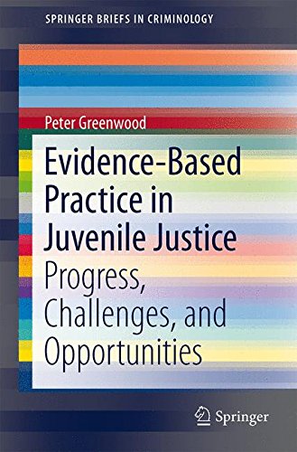 Evidence-Based Practice in Juvenile Justice: Progress, Challenges, and Opportunities (SpringerBriefs in Criminology / SpringerBriefs in Translational Criminology)