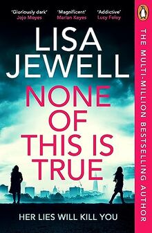 None of This is True: The new addictive psychological thriller from the #1 Sunday Times bestselling author of The Family Upstairs