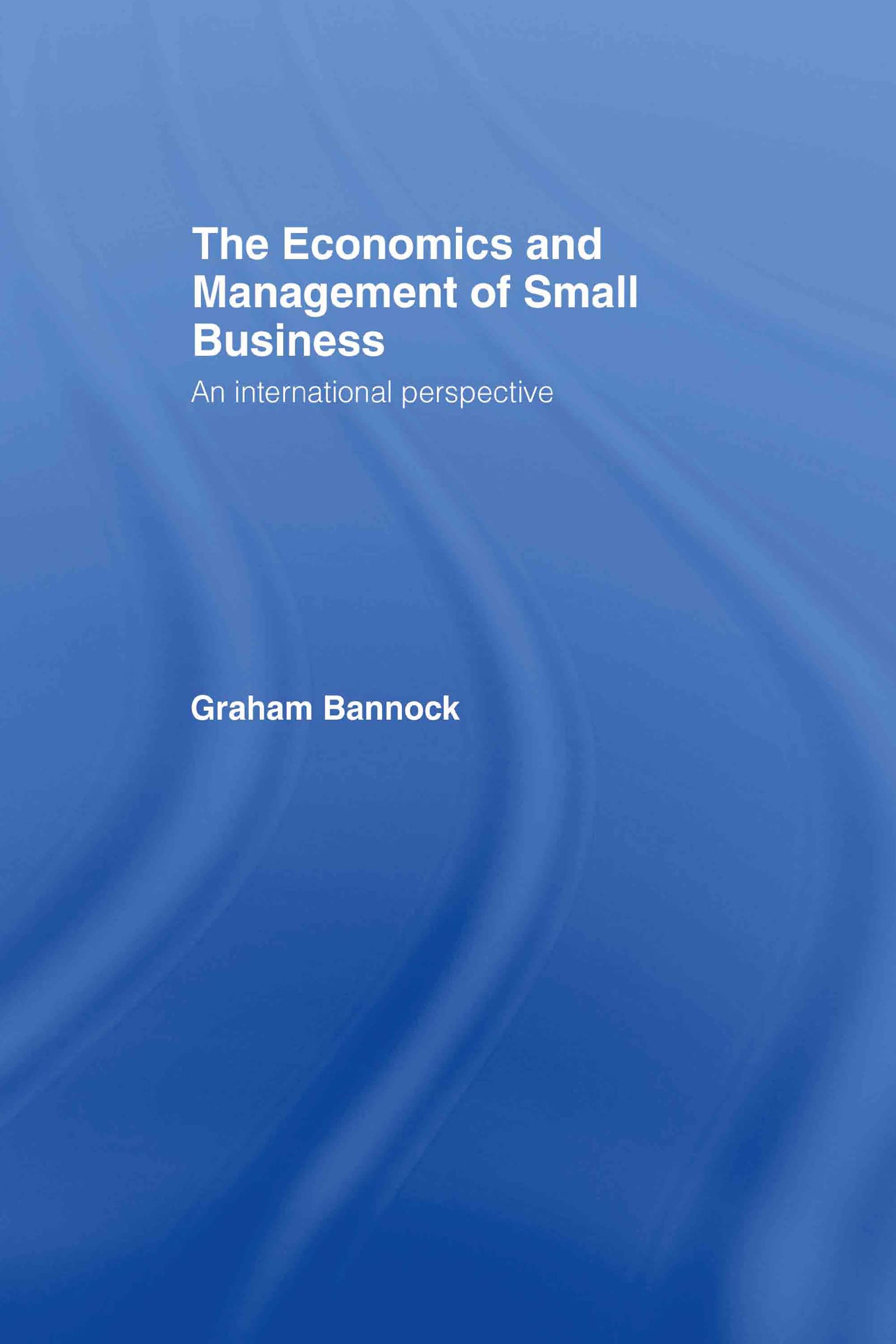 The Economics and Management of Small Business: An International Perspective